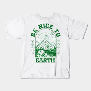Be Nice To Earth Earth Environmental Gift For Men Women Kids T-Shirt